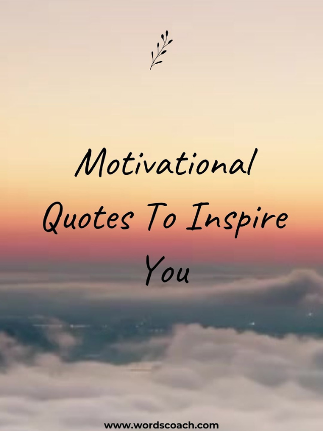 Motivational Quotes To Inspire You in 2024